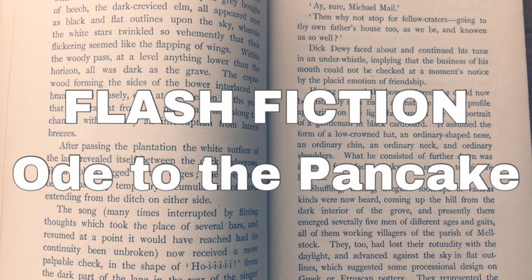 Flash Fiction – Ode to the Pancake